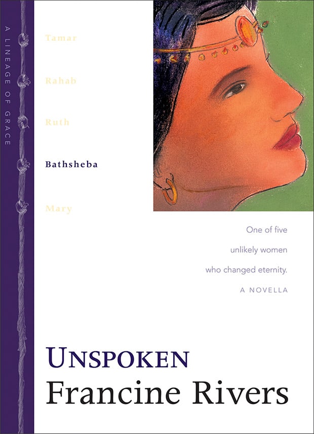 Unspoken: Bathsheba - Francine Rivers